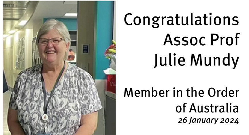 Assoc Prof Julie Mundy stands in a hospital hallway. Text reads: 'Congratulations Assoc Prof Julie Mundy, Member in the Order of Australia, 26 January 2024.'